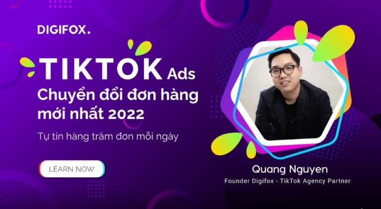 Khóa Học Quảng cáo TikTok Chuyển Đổi Đơn Hàng Mới Nhất 2022